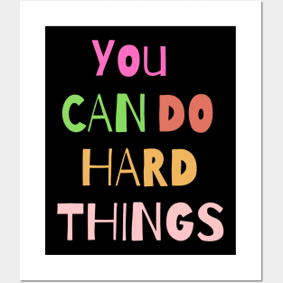You can do hard things Posters and Art